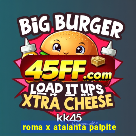 roma x atalanta palpite